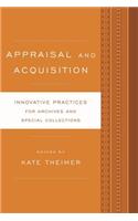 Appraisal and Acquisition: Innovative Practices for Archives and Special Collections
