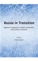 Russia in Transition: Regional Integration, Media Censorship and Culture Institutes