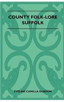 County Folk-Lore - Suffolk