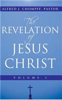 Revelation of Jesus Christ: Volume 1