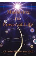 Mastering the Power of Life: (English)