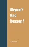 Rhyme? And Reason?