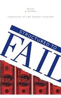Structured to Fail - Implosion of the Global Economy