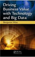 Driving Business Value with Technology and Big Data