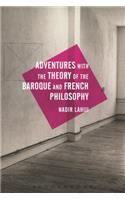 Adventures with the Theory of the Baroque and French Philosophy