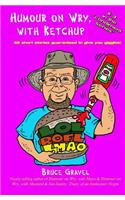 Humour on Wry, with Ketchup