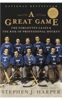 A Great Game: The Forgotten Leafs & the Rise of Professional Hockey