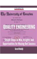 Quality Engineering - Simple Steps to Win, Insights and Opportunities for Maxing Out Success