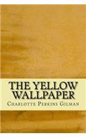 The Yellow Wallpaper: And Other Tales