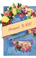 Stripped To Kill
