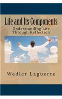Life and Its Components: Understanding Life Through Reflection