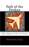 Path of the Fireboy: The Short Life of Fred