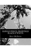 Hawaii Pencil Drawings -- Black & White