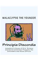 Jonesboro's House of Eris' Science and Fnord Committee Presents The Affordable and House Official MAGNUM OPIATE OF MALACLYPSE THE YOUNGER Principia Discordia