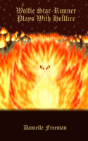 Wolfie Star-Runner Plays with Hellfire: (2 The Star-Runner Chronicles)