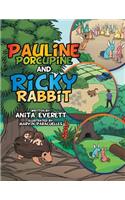 Pauline Porcupine and Ricky Rabbit