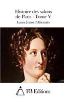 Histoire des salons de Paris - Tome V