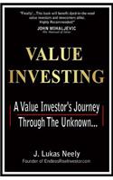 Value Investing: A Value Investor's Journey Through the Unknown