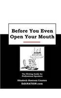 Before You Even Open Your Mouth: The Writing Guide for Professional Speakers(English)