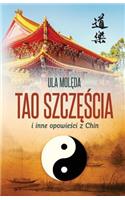 Tao Szczescia I Inne Opowiesci Z Chin: (Polish)