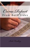 Crime Report: From Both Sides