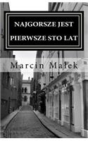 Najgorsze jest pierwsze sto lat