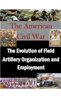 The Evolution of Field Artillery Organization and Employment