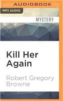 Kill Her Again: A Thriller