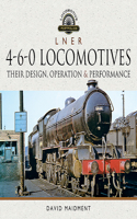 L N E R 4-6-0 Locomotives