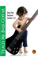 Teach Me Bass Guitar Book 1, Beginner