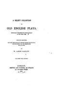 A Select Collection of Old English Plays: (English)