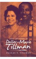 True Life Story of Dallas and Marie Tillman
