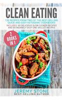 Clean Eating: 120 Recipes from Two of the Best-Selling Quick and Easy Ketogenic Cookbooks