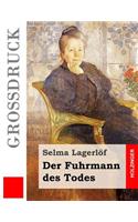 Der Fuhrmann des Todes (Großdruck)