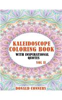 Kaleidoscope Coloring Book with Inspirational Quotes Vol II