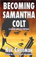 Becoming Samantha Colt
