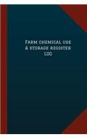 Farm Chemical Use & Storage Register Log (Logbook, Journal - 124 pages, 6