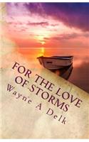 For The Love Of Storms