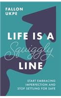 Life Is a Squiggly Line