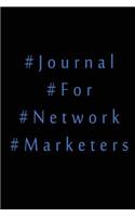 Journal For Network Marketers: Blank Journal Notebook To Write In