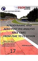 Aerodynamic and Aero Post Rig Analysis Race Cars: From Fsae to F1 Design - 17: Everything Necessary to Design Any Race Car, Mainly Focusing on Aerodynamics, Suspension and Grip