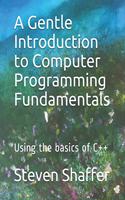 Gentle Introduction to Computer Programming Fundamentals