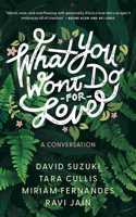 What You Won't Do for Love: A Conversation