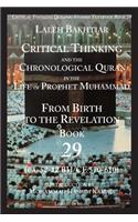 Critical Thinking and the Chronological Quran Book 29 in the Life of the Prophet Muhammad from Birth to Revelation