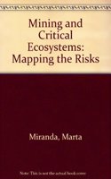 Mining and Critical Ecosystems: Mapping the Risks