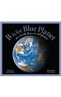 B Is for Blue Planet: An Earth Science Alphabet