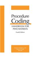 Procedure Coding Handbook for Psychiatrists, Fourth Edition