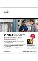 CCNA 640-802 Exam Certification Library: Simulator Edition