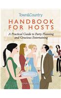 Handbook for Hosts: A Practical Guide to Party Planning and Gracious Entertaining
