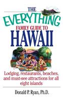 The Everything Family Guide to Hawaii Book
